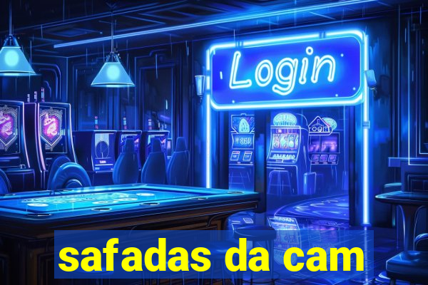 safadas da cam